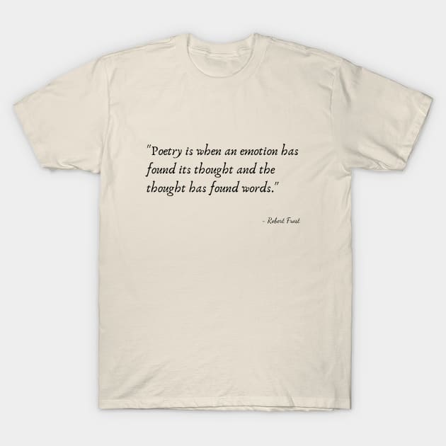 A Quote about Poetry by Robert Frost T-Shirt by Poemit